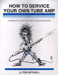 How to Service Your Own Tube Amp: A Complete Guide for the Curious Musician