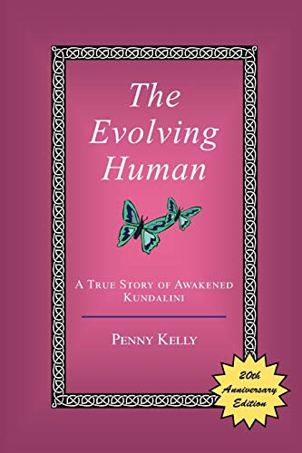 Evolving Human: A True Story of Awakened Kundalini