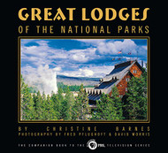 Great Lodges of the National Parks: The Companion Book to the PBS