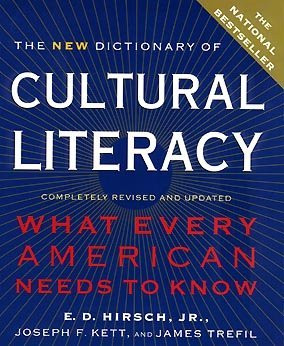 New Dictionary of Cultural Literacy: What Every American Needs to Know