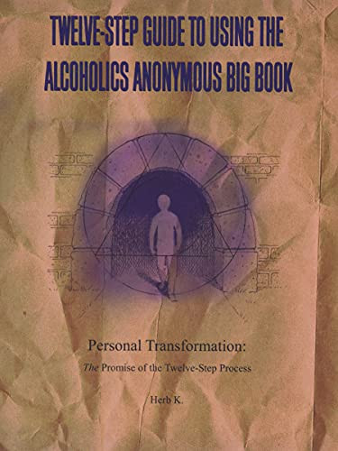 Twelve-Step Guide to Using The Alcoholics Anonymous Big Book