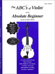 ABCs of Violin for the Absolute Beginner: Violin Book 1