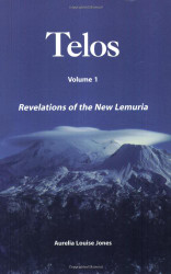 Revelations of the New Lemuria (TELOS Vol. 1)