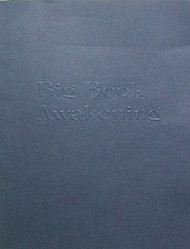 Big Book Awakening for use with Alcoholics Anonymous Big Book