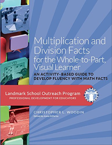 Multiplication and Division Facts for the Whole-to-Part Visual Learner
