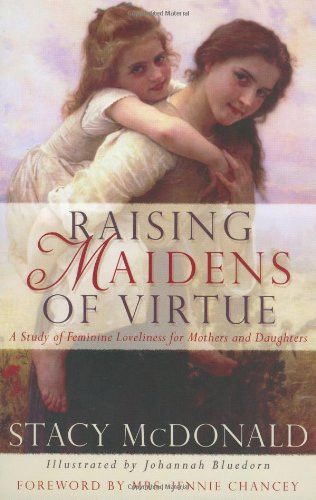 Raising Maidens of Virtue : A Study of Feminine Loveliness for