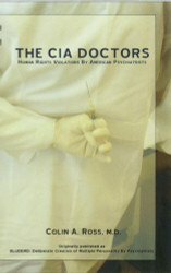 CIA Doctors: Human Rights Violations by American Psychiatrists