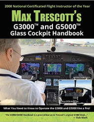 Max Trescott's G3000 and G5000 Glass Cockpit Handbook
