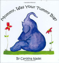 Mommy Was Your Tummy Big?