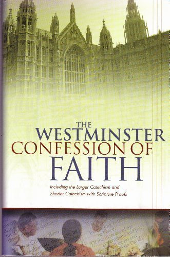 Westminster Confession of Faith and Catechisms as adopted by