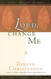 Lord Change Me