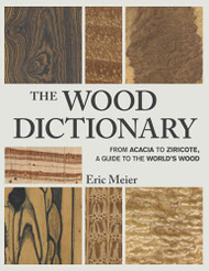 Wood Dictionary: From Acacia to Ziricote a Guide to the World's Wood