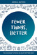 Fewer Things Better: The Courage to Focus on What Matters Most