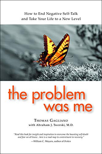 Problem Was Me: How to End Negative Self-Talk and Take Your