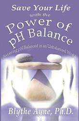 Save Your Life with the Power of pH Balance: Becomg pH Balanced