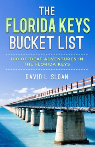 Florida Keys Bucket List: 100 Offbeat Adventures From Key Largo To Key West