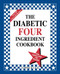 Diabetic Four Ingredient Cookbook