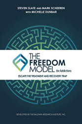Freedom Model for Addictions: Escape the Treatment and Recovery Trap
