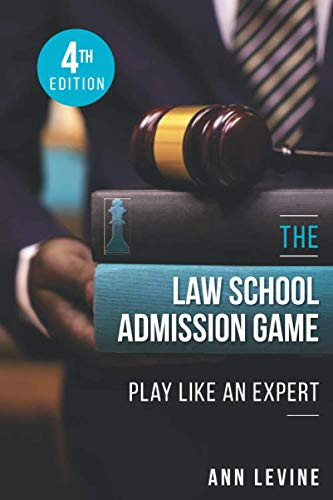 Law School Admission Game: Play Like an Expert 4th Ed.