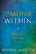 Monk Within: Embracing a Sacred Way of Life