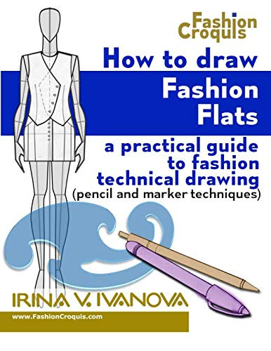 How to Draw Fashion Flats: A practical guide to fashion technical drawing