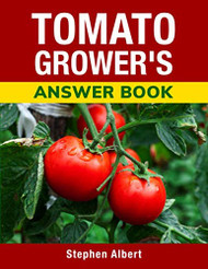 Tomato Grower's Answer Book