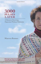 3000 Pulses Later: A Memoir of Surviving Depression Without Medication