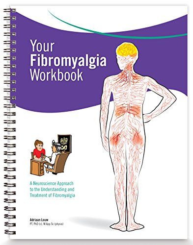 Your Fibromyalgia Workbook - A Neuroscience Approach to the