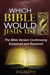 Which Bible Would Jesus Use? The Bible Version Controversy Explained and Resolved