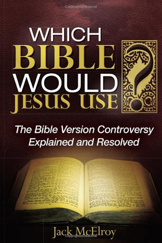 Which Bible Would Jesus Use? The Bible Version Controversy Explained and Resolved