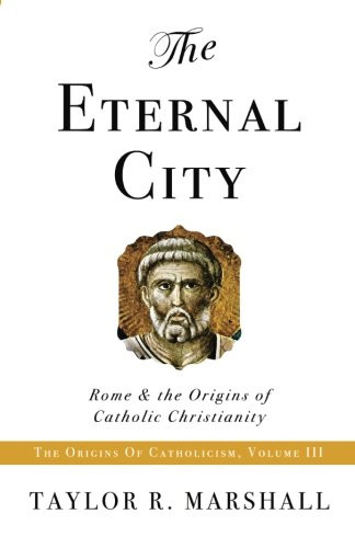 Eternal City: Rome & the Origins of Catholic Christianity