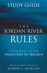 Jordan River Rules Study Guide: Journey from Transition to Triumph