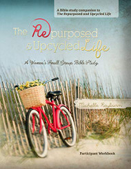 Repurposed and Upcycled Life: A Women's Small Group Bible Study