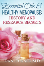 Essential Oils and Healthy Menopause: History and Research Secrets
