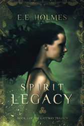Spirit Legacy: Book 1 of the Gateway Trilogy