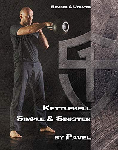 Kettlebell Simple & Sinister: Revised and Updated