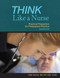 Think Like a Nurse: Practical Preparation for Professional Practice