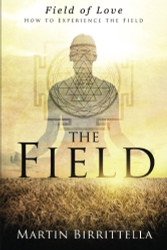 Field of Love: How to Experience the Field