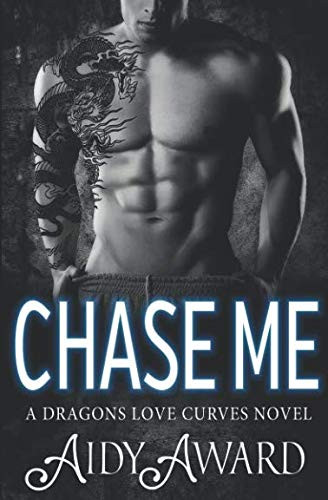Chase Me: A Curvy Girl and A Dragon Shifter Romance