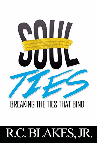 Soul-Ties: Breaking The Ties That Bind