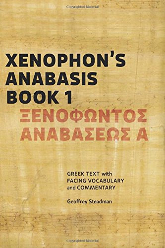 Xenophon's Anabasis Book 1: Greek Text with Facing Vocabulary and Commentary