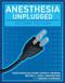 Anesthesia Unplugged