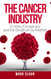 Cancer Industry: Crimes Conspiracy and The Death of My Mother