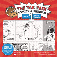 Yak Pack: Comics & Phonics: Book 1: Learn to read decodable short vowel words