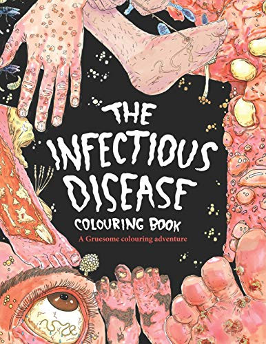 Infectious Disease Colouring Book:: A Gruesome Colouring Therapy Adventure