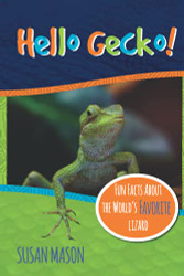 Hello Gecko!: Fun Facts About the World's Favorite Lizard - An