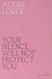 Your Silence Will Not Protect You Essays