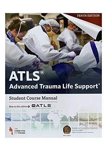 ATLS Advanced Trauma Life Support Student Course Manual