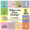 What Are They Doing?: A Fun Early Learning Book that Combines Animals with Verbs..