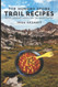 Hungry Spork Trail Recipes: Quick Gourmet Meals for the Backcountry